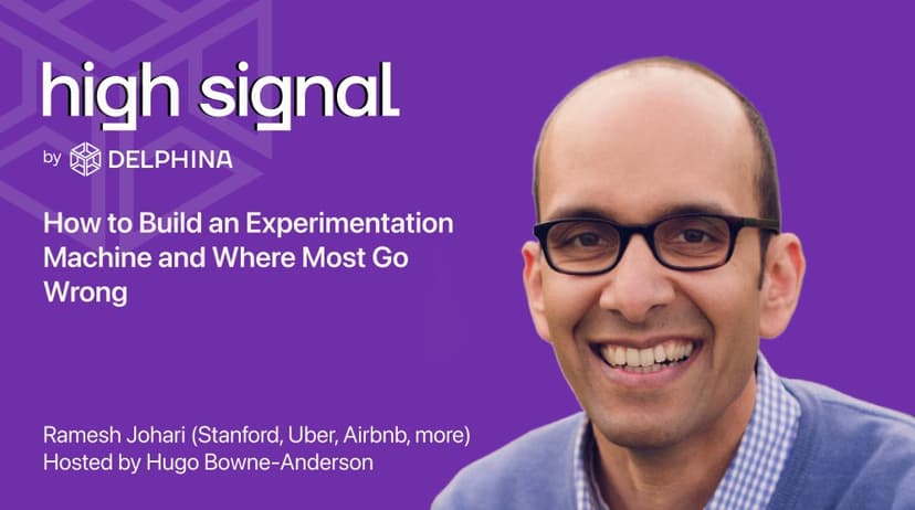High Signal episode card: Ramesh Johari of Stanford on How to Build an Experimentation Machine and Where Most Go Wrong