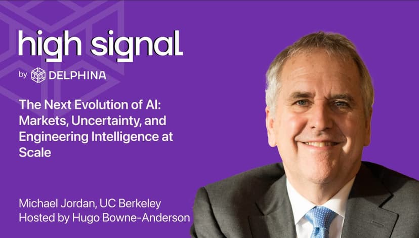 High Signal episode card: Michael Jordan, UC Berkeley, on The Next Evolution of AI: Markets, Uncertainty, and Engineering Intelligence at Scale