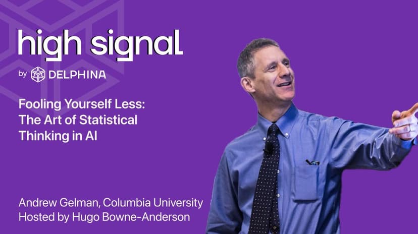 High Signal episode card: Andrew Gelman, Columbia University, on Fooling Yourself Less: The Art of Statistical Thinking in AI